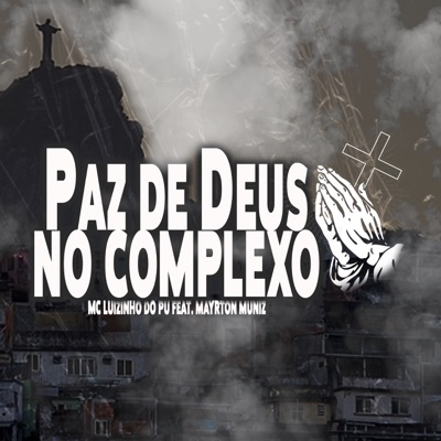 Ta Paz de Deus no Complexo (feat. Mayrton Muniz) - Single