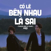 Có Lẽ Bên Nhau Là Sai (feat. thaolinh & ViAM) [Lo-Fi Version] artwork