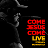 Come Jesus Come (Live) - Stephen McWhirter