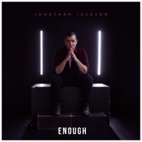 Enough - Jonathan Jackson