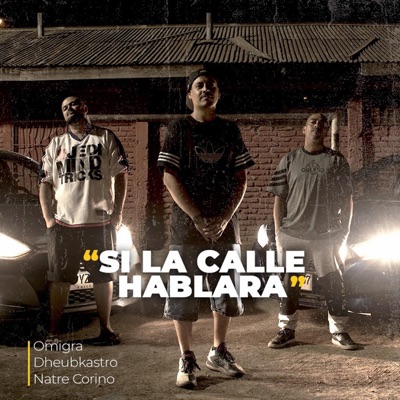 SI LA CALLE HABLARA (feat. Dheubkastro & Natre corino) - Single