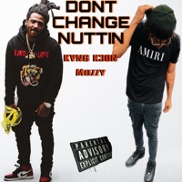DONT CHANGE NUTTIN (feat. Mozzy) - Single - KVNG K30N