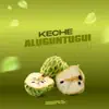 Keche - Aluguntugui (life is Tasty)