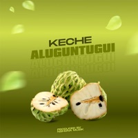 Keche - Aluguntugui (life is Tasty)