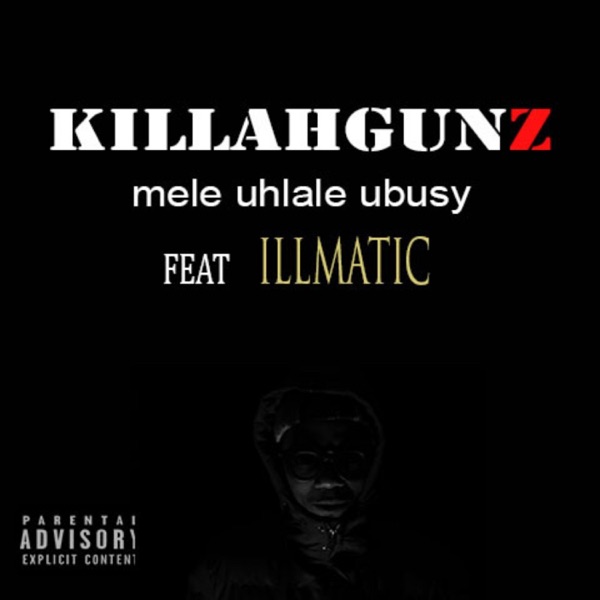 Mele uhlale ubusy (feat. ILLMATIC)