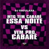Mtg Tem Cabaré Essa Noite Vs. Vem pro Cabaré - Single - DJ Esculaxa & Gangstar Funk