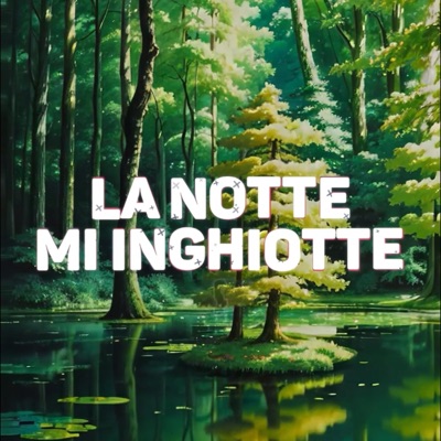 La Notte Mi Inghiotte - Single