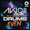 Even - Avicii & Sebastien Drums lyrics