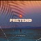 Pretend (feat. MikeWave) - PREZ lyrics
