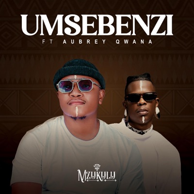 Umsebenzi (feat. Aubrey Qwana) - Single