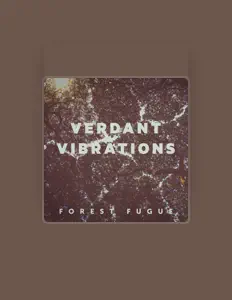 收听 Verdant Vibrations、观看音乐视频、阅读小传、查看巡演日期等 ！