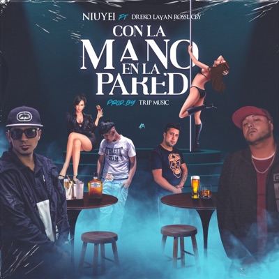 Con la mano en la pared (feat. Dreko, CBY & LAYAN ROSSI) - Single