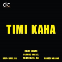 Timi Kaha - Single - Drip Chamling