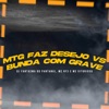 Mtg Faz Desejo Vs Bunda Com Grave - Single