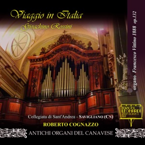 Prima Registrazione Mondiale: Viaggio in Italia Giocchino Rossini, Organo Francesco Vittino 1888, Collegiata di Sant’Andrea, Savigliano (CN) - EP