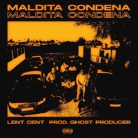 Maldita Condena - Single - Lent Cent
