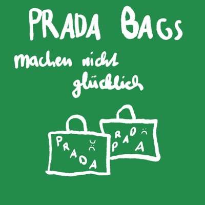 prada bags machen nicht glücklich - Single