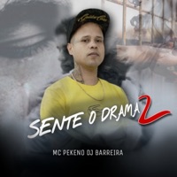 Sente o Drama 2 (feat. Dj Barreira) - Single - mc pekeno