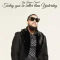 Today Gon Be Better Than Yesterday