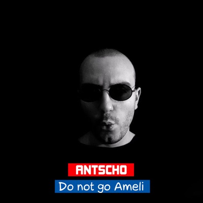 Do not go Ameli - ANTSCHO | Shazam