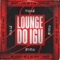 Lounge do Igu - dj igu, Jhanzin, Mc Mendes, MC LV SP & Mc Koiot lyrics