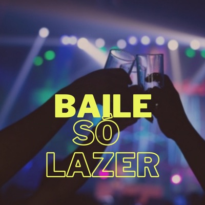 Baile Só Lazer - Single
