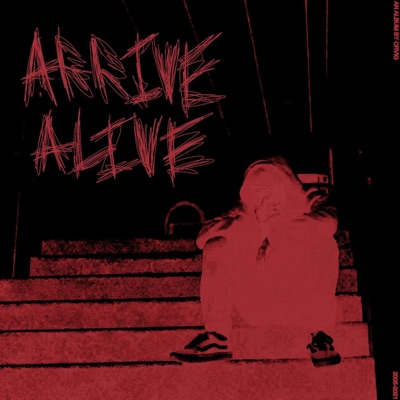 Arrive Alive (Expanded Edition)