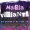 Magia Viciante - Two Maloka, Mc Erikah & MC Tete ZO lyrics