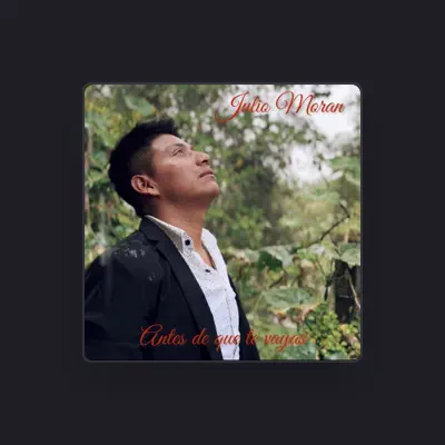 Listen to Julio Moran, watch music videos, read bio, see tour dates & more!