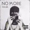 No More - Hai$a lyrics