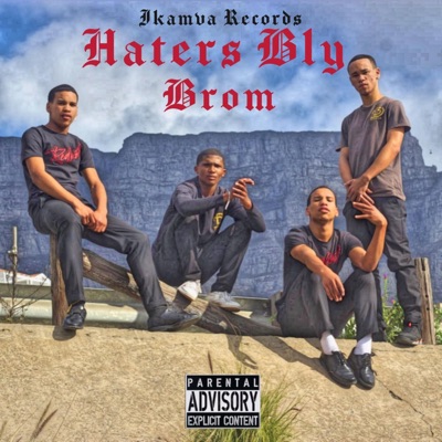 Haters Bly Brom (feat. Asambe Man Jay-Jay, J-Twinz & LiL Kamva) - Single