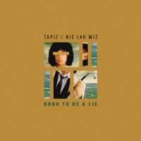 Born To Be A Lie (feat. Nic Lah Wiz) - Single - Tapiz