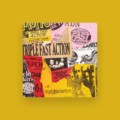 Listen to Triple Fast Action, watch music videos, read bio, see tour dates & more!