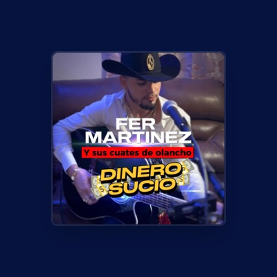 Escucha a Fer Martinez y sus cuates de olancho, mira videos musicales, lee su biografía, consulta las fechas de las gira y más.