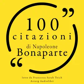 100 citazioni di Napoleone Bonaparte: Le 100 citazioni di...