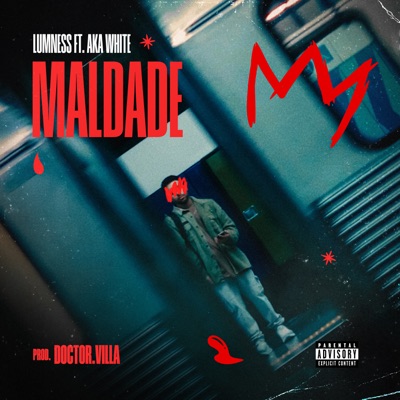 Maldade (feat. Aka White) - Single