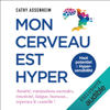 Mon cerveau est hyper: Haut potentiel & Hypersensibilité - Cathy Assenheim