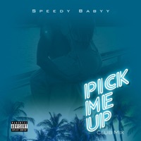 Pick Me Up - Single - Speedy Babyy