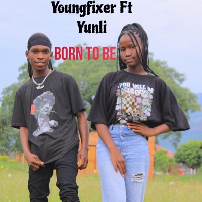 Born To Be (feat. Yunli Lethabo) - Single