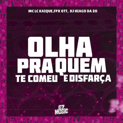 Olha pra Quem Te Comeu e Disfarça - Single