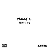 Ain't It - Single - Miggy C.