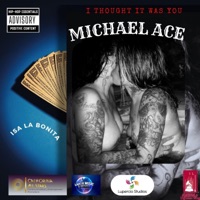 I THOUGHT IT WAS YOU (feat. ISA LA BONITA) - Single - Michael ACE