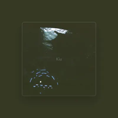Listen to Kiu, watch music videos, read bio, see tour dates & more!