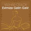 Evimizə gəlin gəlir - Yashar Celilov