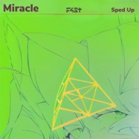 Miracle (Sped Up) [Remix] - Single - F4ST