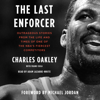 The Last Enforcer (Unabridged) - Charles Oakley