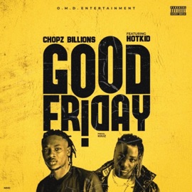 GOOD FRIDAY (feat. HOTKID) Chopz Billions