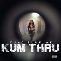 Kum Thru - Single - Yung Suuflae.