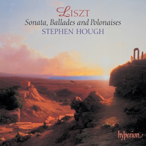 Liszt: Piano Sonata in B Minor, Ballades & Polonaises