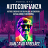 Audiolibro: Autoconfianza y Otros Ensayos de Ralph Waldo Emerson Actualizados y en Español - Juan David Arbeláez